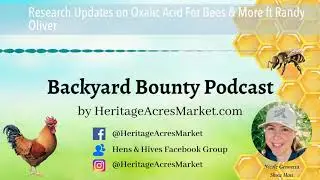 Research Updates on Oxalic Acid For Bees & More ft Randy Oliver (Backyard Bounty Podcast EP 53)