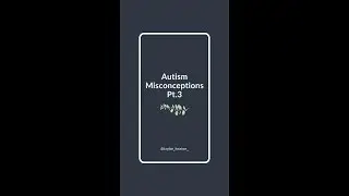 Autism Misconceptions Pt.3