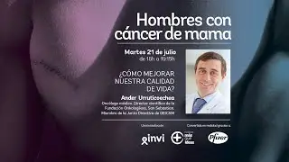☺️🤸🏽‍♀️CÁNCER de MAMA en hombres. ¿Cómo mejorar nuestra calidad de vida? Para pacientes y familiares