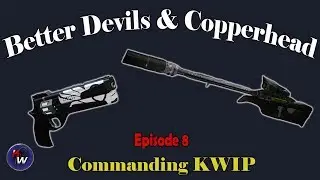 Destiny 2: Better Devils & Copperhead (Commanding KWIP 8)