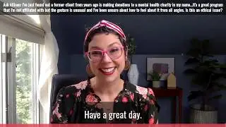 Ask Allison: I found out a former client making donations to a mental health charity in my name...