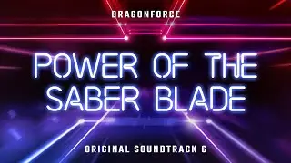 Power of the Saber Blade | OST 6 | Beat Saber
