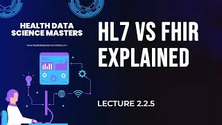Лекция 2.2.5: Объяснение стандартов HL7 и FHIR для медицинских данных | Магистерская программа по...