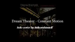 Dream Theater - Constant Motion (Guitar Solo Cover) by ittikornhimself