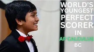 The youngest Perfect Scorer in AP Calculus BC