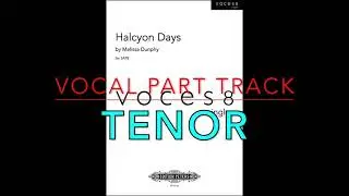 Halcyon Days - Melissa Dunphy - TENOR Vocal Part Track