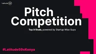L59 Kenya Edition 6.12.2023: Pitch Competition powered by Startup Wise Guys