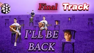 I'LL BE BACK - Final Track | Setaibi
