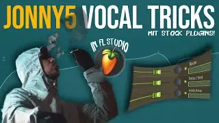 Vocals wie JONNY5 - abmischen und aufnehmen (FL STUDIO Stock Plugins)