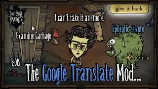 Putting DST Through Google Translate! (Several Times) [Don't Starve Together Mods]
