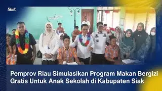 Pemprov Riau Simulasikan Program Makan Bergizi Gratis Untuk Anak Sekolah di Kabupaten Siak