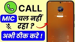 Call Mic Problem on Android? Fix Mic Not Working & Voice Not Going in Call 2025