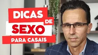 Dicas de sexo que todo casal deveria saber | Marlon Mattedi, Psicólogo e Sexólogo