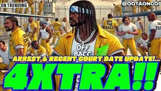 4XTRA Arrest & Recent Court Date! Munchie B & Street TV HATING On 4XTRA?| OOTA on the Go!