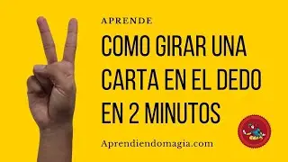 Como girar una carta en el dedo - (EN 2 MINUTOS) Aprendiendo magia.