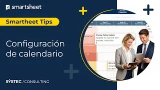 Smartsheet tips: Configuraci&oacute;n de calendario en Smartsheet