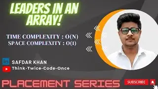 LeadersInAnArray|Array|java|GeeksForGeeks|PlacamentPreparationSeries|FullExplanationWithCode|safdar|