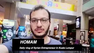 Syrian Entrepreneur in Kuala Lumpur vlog #1