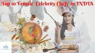 Top 10 Female Celebrity Chefs in INDIA || Indian Kitchen Queens