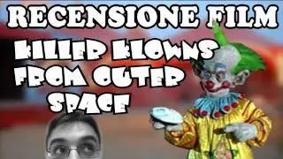 RECENSIONE FILM - Killer Klowns From Outer Space
