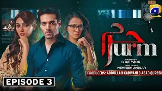 Jurm Episode 3 - Wahaj Ali - Durefishan Saleem - Har Pal Geo