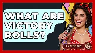 What Are Victory Rolls? - Im a 50s Baby