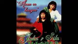 DUO JULIA Y SILA ILLANES - &Aacute;lbum de recuerdos - Huayno Ayacuchano 