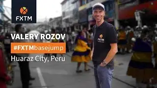 #FXTMbasejump Project Update 4 &ndash; Peru Climbing Expedition Recap - City of Huaraz