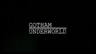 Gotham Underworld   Episode One