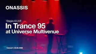 &Iota;n Trance 95 at Universe Multivenue | Stages A/LIVE