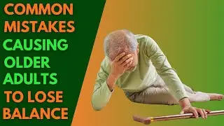 7 REASONS WHY YOU LOSE BALANCE AFTER 60  AND HOW TO FIX IT