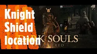 Dark Souls Remastered [Knight Shield location]