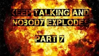 Keep Talking and Nobody Explodes | Part 7 | Rainbow Cock Breath
