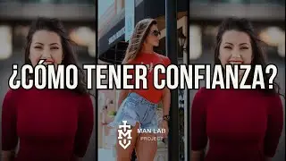 &iquest;C&Oacute;MO TENER CONFIANZA? 😉 | THE MANLAB PROJECT
