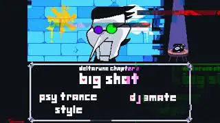 BIG SHOT - PsyTrance Style - Deltarune Chapter 2 (by 3MATE)