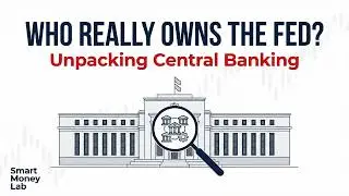 Who Really Owns the Federal Reserve? Unpacking