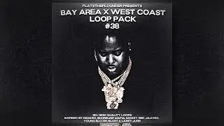 [FREE] BAY AREA x WEST COAST LOOP PACK #38 | DrakeoTheRuler, OhGeesy, EBK Jaaybo, Mozzy & Larry June