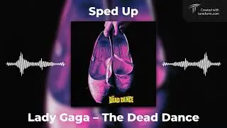 Lady Gaga – The Dead Dance (Sped-Up / Nightcore)