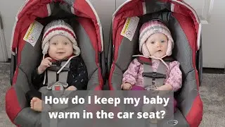 How to keep a baby warm & SAFE in the car seat!