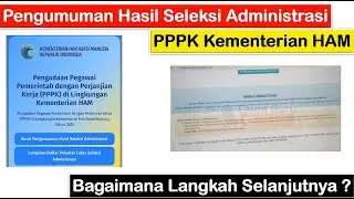 RILIS Pengumuman Hasil Seleksi Administrasi PPPK Kementerian HAM ~ Bagaimana Langkah Selanjutnya ?