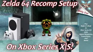 [Xbox Series X|S] Zelda 64 Recomp Setup - Majora's Mask and Mods!