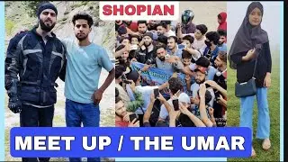 Shopian Meet-up with The Umar / ARBEENA ko maza nhi aaya😢