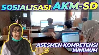 Sosialisasi AKM SD | Asesmen Kompetensi Minimum | Pusmenjar