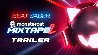 Monstercat Mixtape 2 | Release Trailer | Beat Saber