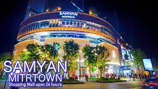 SAMYAN  MITRTOWN / SHOPPING MALL open 24 hours!