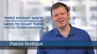3 mindset shifts construction organisations need to start their digital transformation
