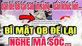 T&igrave;nh H&igrave;nh Mới Nhất Nh&agrave; QB... B&iacute; Mật QB Để Lại Đ&atilde; Qu&aacute; R&otilde;...