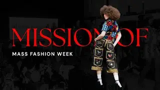 BEYOND THE RUNWAY |  The Mission Behind Massachusetts Fashion Week