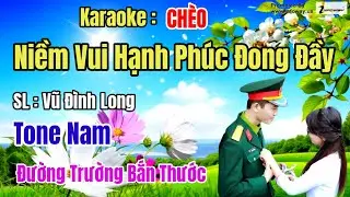 Karaoke Chèo : Niềm Vui Hạnh Phúc Đong Đầy - Tone Nam - SL Vũ Đình Long #ĐTBT.