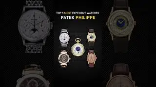 Top 5 Most Expensive Patek Philippe Watches in the World 💰⌚